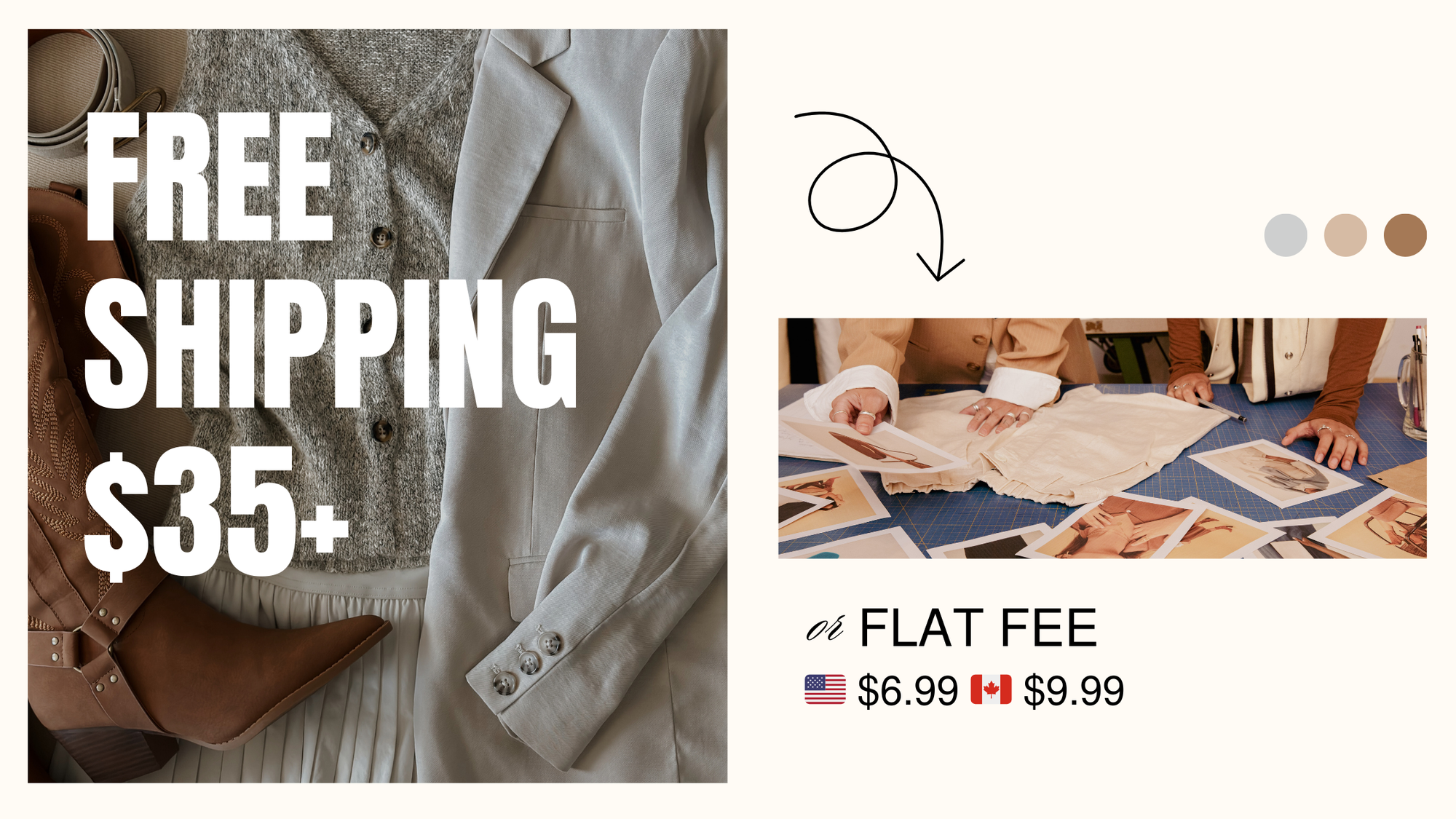 Website banner promoting free shipping on orders over $35. The left side features a flat lay of a stylish outfit, including a gray sweater, beige blazer, pleated skirt, and brown western boots. Bold white text reads "FREE SHIPPING $35+." The right side shows an image of hands working on fabric designs, surrounded by clothing sketches. The banner also highlights a flat shipping fee of $6.99 for U.S. orders and $9.99 for Canadian orders, with icons of the U.S. and Canadian flags. Neutral color tones are used 