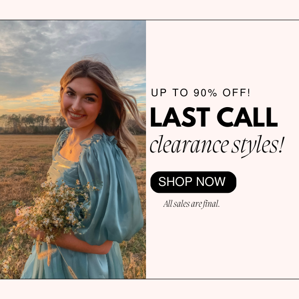 Alt text: A promotional banner for a clearance sale with the text "Up to 90% Off! Last Call Clearance Styles! Shop Now" in bold black font on a white background. The left side features a smiling woman in a flowing light blue dress holding a bouquet of wildflowers, standing in a sunlit field during golden hour. The design combines elegant typography and soft colors, creating a dreamy and inviting aesthetic.