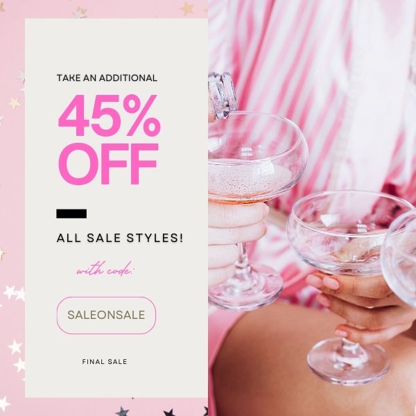 A pink sale flyer with champagne glasses promoting 45% off all sale styles with code SALEONSALE